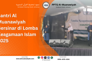 Santri Al Muanawiyah Bersinar di Lomba Keagamaan Islam 2025