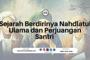 Sejarah Berdirinya Nahdlatul Ulama dan Perjuangan Santri
