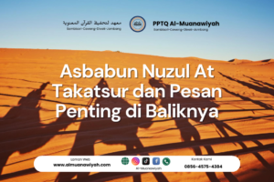 Asbabun Nuzul At Takatsur dan Pesan Penting di Baliknya