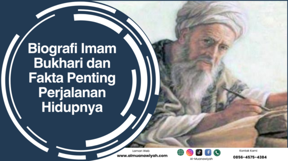 Biografi Imam Bukhari dan Fakta Penting Perjalanan Hidupnya