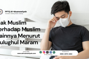 Hak Muslim terhadap Muslim Lainnya Menurut Bulughul Maram