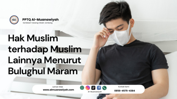 Hak Muslim terhadap Muslim Lainnya Menurut Bulughul Maram