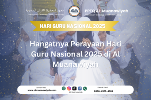 Hangatnya Perayaan Hari Guru Nasional 2025 di Al Muanawiyah