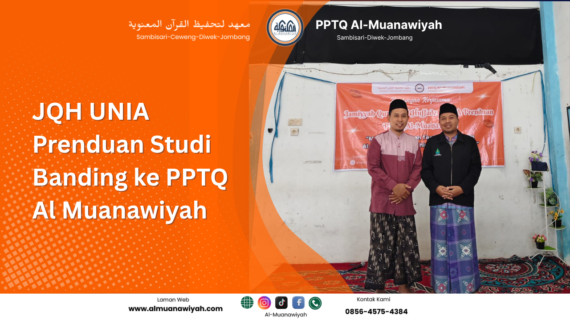 JQH UNIA Prenduan Studi Banding ke PPTQ Al Muanawiyah
