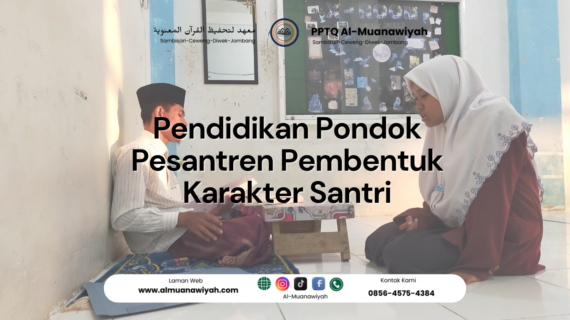 Pendidikan Pondok Pesantren Pembentuk Karakter Santri