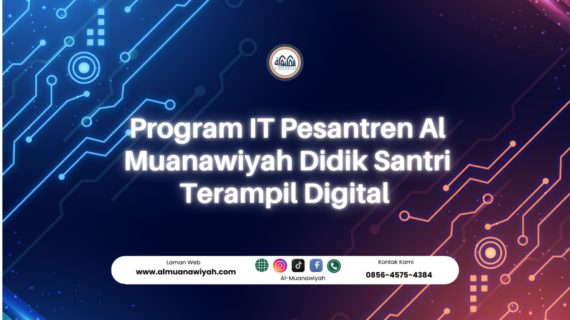 Program IT Pesantren Al Muanawiyah Didik Santri Terampil Digital