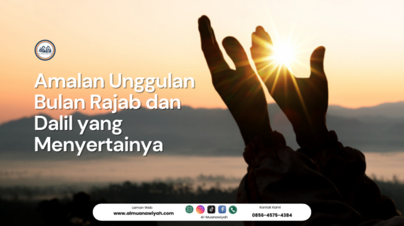 Amalan Unggulan Bulan Rajab dan Dalil yang Menyertainya