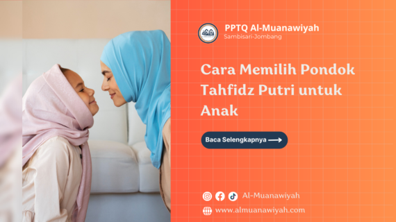 Cara Memilih Pondok Tahfidz Putri untuk Anak