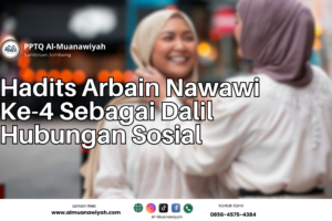 Hadits Arbain Nawawi Ke-4 Sebagai Dalil Hubungan Sosial
