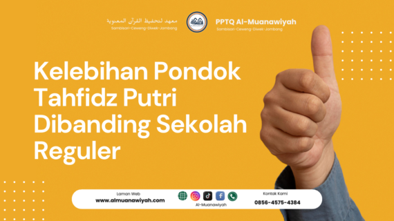 Kelebihan Pondok Tahfidz Putri Dibanding Sekolah Reguler