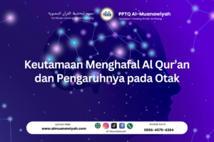 Keutamaan Menghafal Al Qur’an dan Pengaruhnya pada Otak
