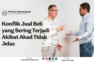 Konflik Jual Beli yang Sering Terjadi Akibat Akad Tidak Jelas