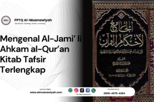 Mengenal Al-Jami’ li Ahkam al-Qur’an Kitab Tafsir Terlengkap