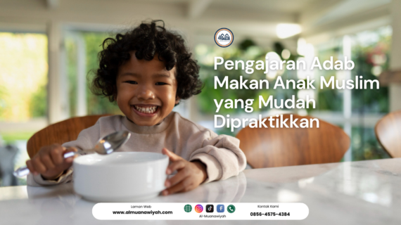 Pengajaran Adab Makan Anak Muslim yang Mudah Dipraktikkan