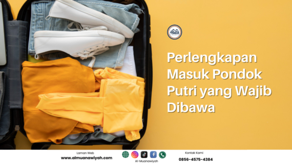 Perlengkapan Masuk Pondok Putri yang Wajib Dibawa