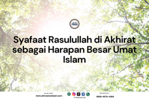 Syafaat Rasulullah di Akhirat sebagai Harapan Besar Umat Islam