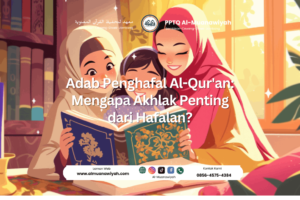 Adab Penghafal Al-Qur’an: Mengapa Akhlak Penting dari Hafalan?