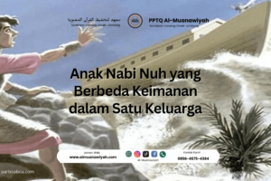 Anak Nabi Nuh yang Berbeda Keimanan dalam Satu Keluarga
