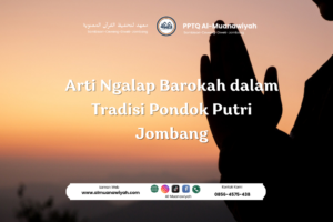 Arti Ngalap Barokah dalam Tradisi Pondok Putri Jombang