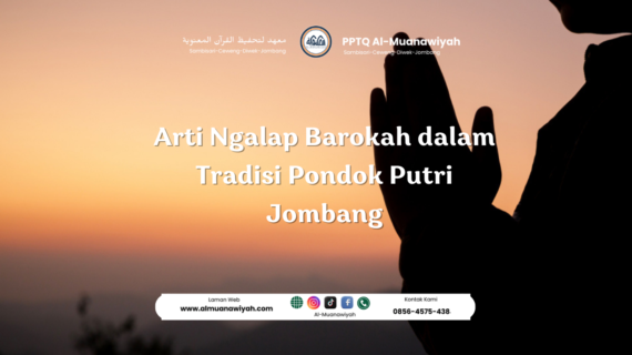 Arti Ngalap Barokah dalam Tradisi Pondok Putri Jombang