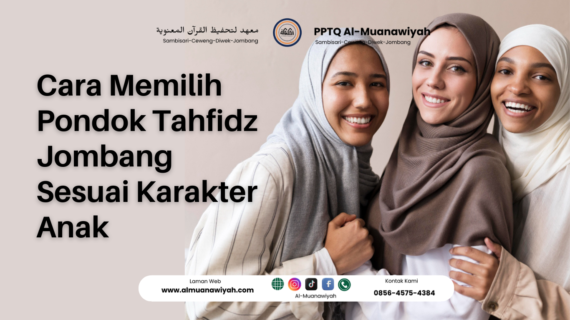 Cara Memilih Pondok Tahfidz Jombang Sesuai Karakter Anak