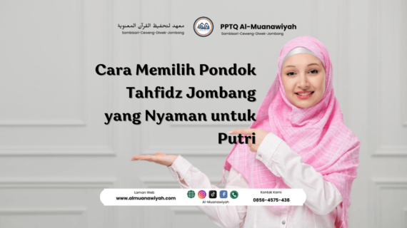 Cara Memilih Pondok Tahfidz Jombang yang Nyaman untuk Putri