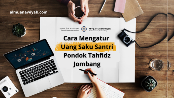 Cara Mengatur Uang Saku Santri Pondok Tahfidz Jombang