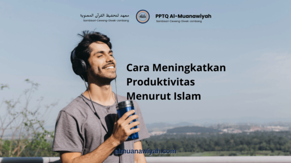 Cara Meningkatkan Produktivitas Menurut Islam