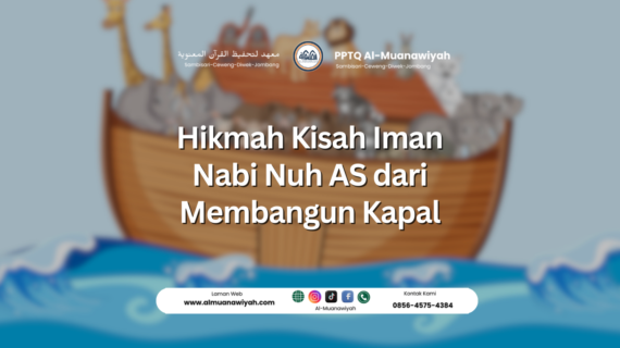 Hikmah Kisah Iman Nabi Nuh AS dari Membangun Kapal