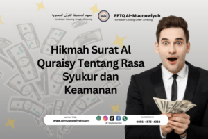 Hikmah Surat Al Quraisy Tentang Rasa Syukur dan Keamanan
