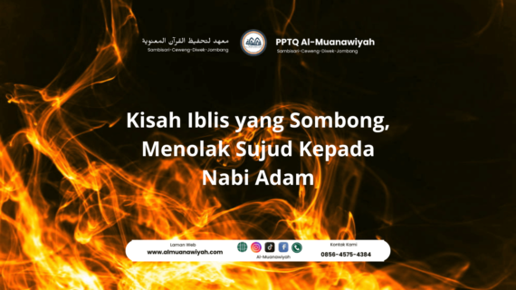 Kisah Iblis yang Sombong, Menolak Sujud Kepada Nabi Adam