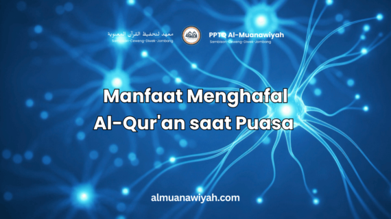 Manfaat Menghafal Al-Qur’an Saat Puasa