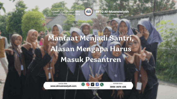 Manfaat Menjadi Santri, Alasan Mengapa Harus Masuk Pesantren