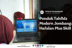 Pondok Tahfidz Modern Jombang: Hafalan Plus Skill IT