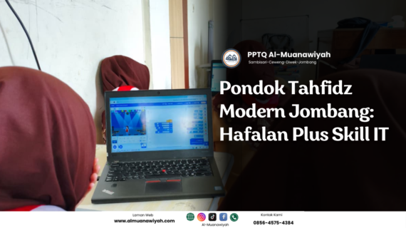 Pondok Tahfidz Modern Jombang: Hafalan Plus Skill IT