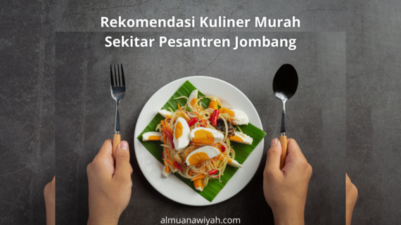 Rekomendasi Kuliner Murah Sekitar Pesantren Jombang
