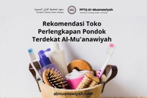 Rekomendasi Toko Perlengkapan Pondok Terdekat Al-Mu’anawiyah