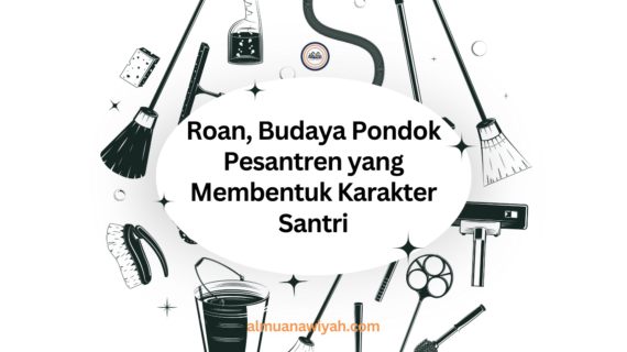 Roan, Budaya Pondok Pesantren yang Membentuk Karakter Santri