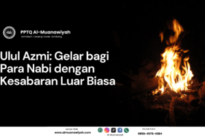 Ulul Azmi: Gelar bagi Para Nabi dengan Kesabaran Luar Biasa