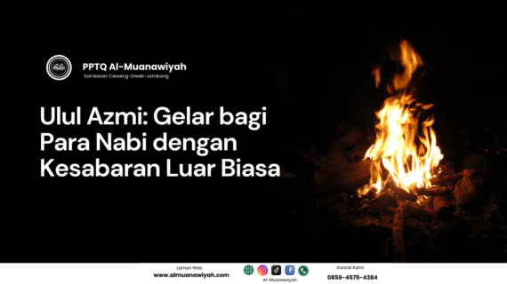 Ulul Azmi: Gelar bagi Para Nabi dengan Kesabaran Luar Biasa