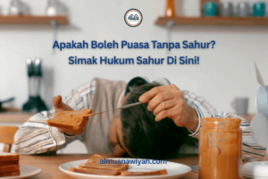 Apakah Boleh Puasa Tanpa Sahur? Simak Hukum Sahur Di Sini!