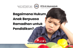 Bagaimana Hukum Anak Berpuasa Ramadhan untuk Pendidikan?