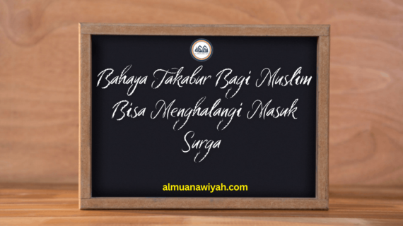 Bahaya Takabur Bagi Muslim Bisa Menghalangi Masuk Surga