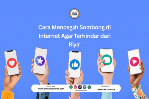 Cara Mencegah Sombong di Internet Agar Terhindar dari Riya’