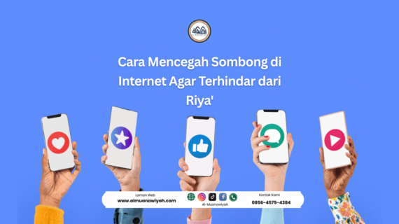 Cara Mencegah Sombong di Internet Agar Terhindar dari Riya’