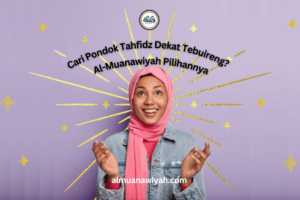 Cari Pondok Tahfidz Dekat Tebuireng? Al-Muanawiyah Pilihannya