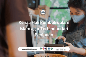 Kenali Hak Pembeli dalam Islam agar Terhindar dari Penipuan