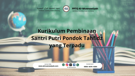 Kurikulum Pembinaan Santri Putri Pondok Tahfidz yang Terpadu