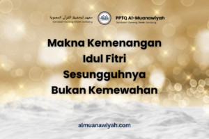 Makna Kemenangan Idul Fitri Sesungguhnya Bukan Kemewahan