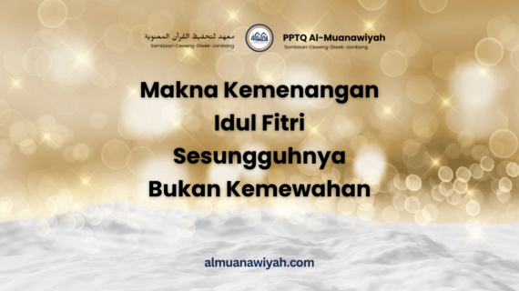 Makna Kemenangan Idul Fitri Sesungguhnya Bukan Kemewahan